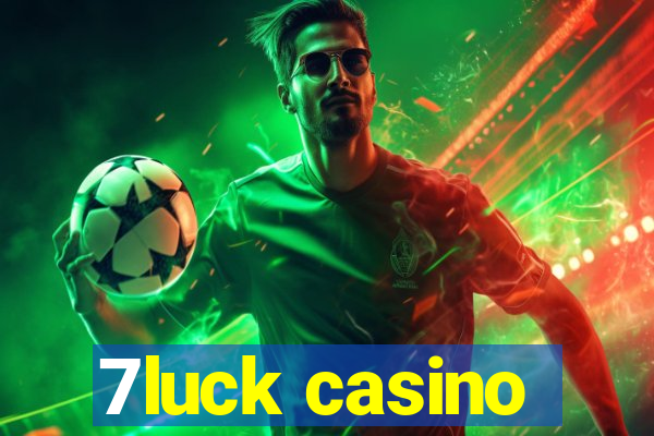 7luck casino